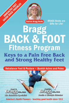 Paperback Bragg Back & Foot Fitness Program: Keys to a Pain-Free Back & Strong Healthy Feet Book