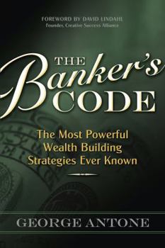 Paperback The Banker's Code: The Most Powerful Wealth-Building Strategies Finally Revealed Book