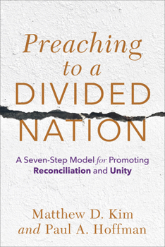 Paperback Preaching to a Divided Nation: A Seven-Step Model for Promoting Reconciliation and Unity Book