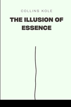 The Illusion of Essence