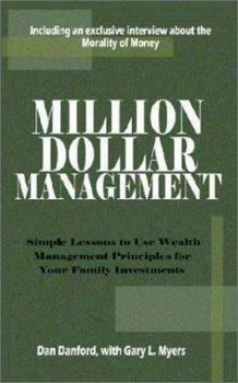Million Dollar Management: Simple Lessons to Use Wealth Management Principles for Your Family Investments