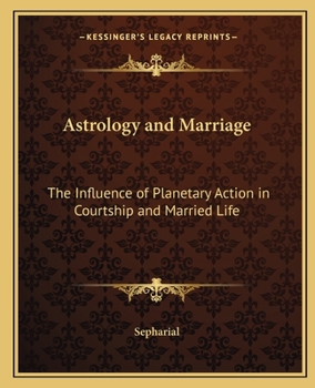 Paperback Astrology and Marriage: The Influence of Planetary Action in Courtship and Married Life Book