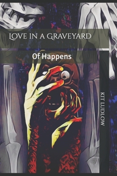 Paperback Love in a Graveyard of Happens Book