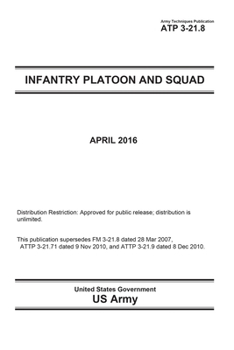 Paperback Army Techniques Publication ATP 3-21.8 Infantry Platoon and Squad April 2016 Book