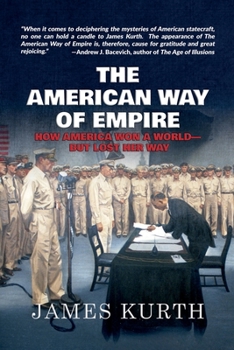 Paperback The American Way of Empire: How America Won a World--But Lost Her Way Book