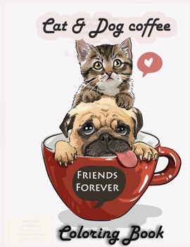 Paperback Cat & Dog Coffee Coloring Book: Best buddies coffee Coloring book