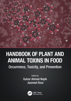 Handbook of Plant and Animal Toxins in Food : Occurrence, Toxicity, and Prevention