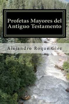Paperback Profetas Mayores del Antiguo Testamento (Spanish Edition) [Spanish] Book