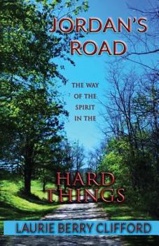 Paperback Jordan's Road: The Way of the Spirit in the Hard Things Book