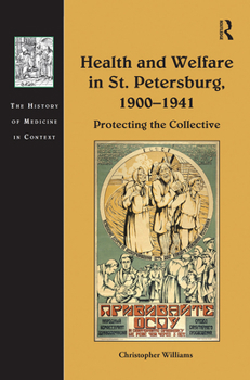 Paperback Health and Welfare in St. Petersburg, 1900-1941: Protecting the Collective Book