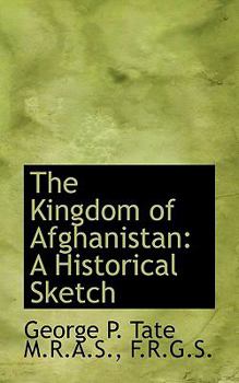 Paperback The Kingdom of Afghanistan: A Historical Sketch Book