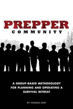 Paperback Prepper Community: A Group-Based Methodology for Planning and Operating a Survival Retreat Book