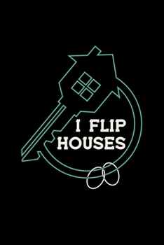 Paperback I Flip Houses: 110 Pages Notebook/Journal Book