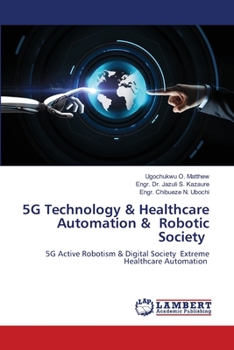 Paperback 5G Technology & Healthcare Automation & Robotic Society Book