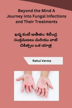 Paperback Beyond the Mind A Journey into Fungal Infections and Their Treatments [Telugu] Book