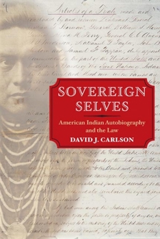 Paperback Sovereign Selves: American Indian Autobiography and the Law Book