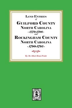 Abstracts of Land Entries : Guilford and Rockingham Cos, NC 1779-1795