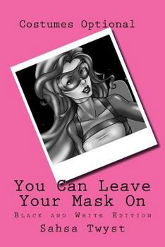 Paperback You Can Leave Your Mask On: Black and White Edition Book