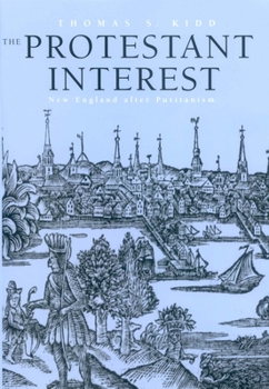 Paperback The Protestant Interest: New England After Puritanism Book