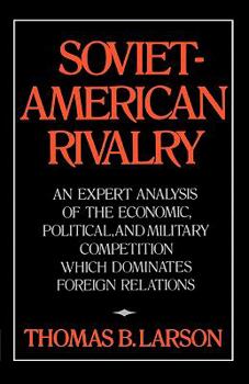 Paperback Soviet-American Rivalry: An Expert Analysis of the Economic, Political, and Military Competition which Dominates Foreign Relations Book
