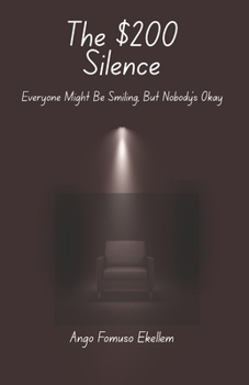Paperback The $200 Silence: Everyone's Smiling, But Nobody's Okay Book