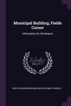 Paperback Municipal Building, Fields Corner: Information for Developers Book