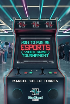 Paperback How to Run an eSports (Video Game) Tournament Book