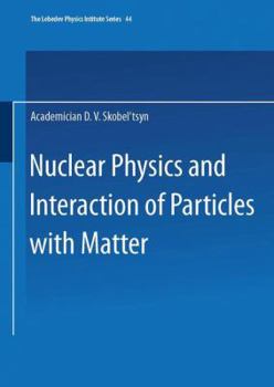 Paperback Nuclear Physics and Interaction of Particles with Matter Book