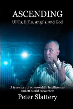 Paperback Ascending: UFOs, E.T.s, Angels, and God Book