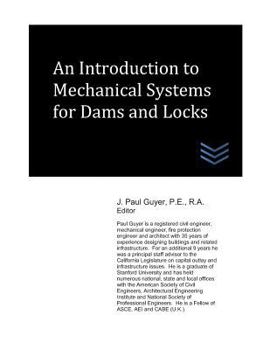 Paperback An Introduction to Mechanical Systems for Dams and Locks Book