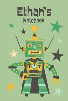 Paperback Ethan's Notebook: Cool Personalised Robot Design Notebook for Boys 6x9, 120 pages Book