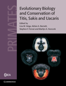 Hardcover Evolutionary Biology and Conservation of Titis, Sakis and Uacaris Book