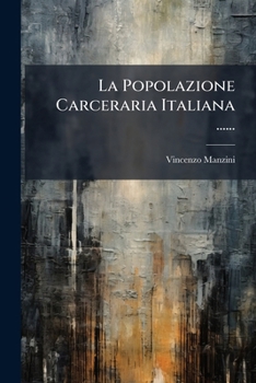 Paperback La Popolazione Carceraria Italiana ...... [Italian] Book