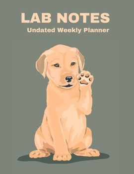 Paperback Blank Undated Weekly Planner: Funny Yellow Lab Notes Pun Cover - Plan Day, Week, Month For The Year - Puppy Schedule Tasks Monthly or Yearly & See E Book