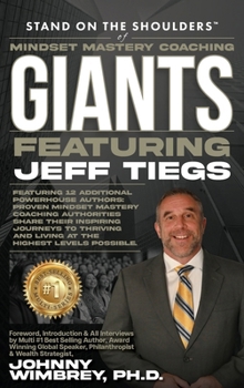 Hardcover Stand on the Shoulders of Mindset Mastery Coaching Giant Featuring Jeff Tiegs Book