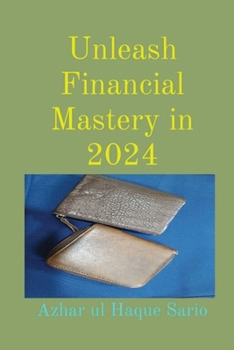 Paperback Unleash Financial Mastery in 2024 Book
