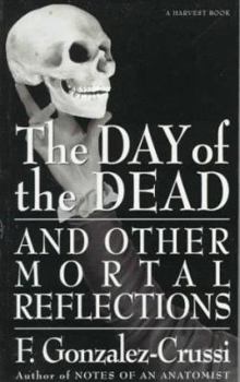 Paperback The Day of the Dead: And Other Mortal Reflections (HARVEST/H B J BOOK) Book