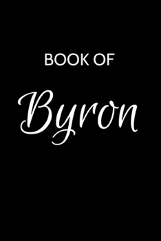 Paperback Byron Journal: A Gratitude Journal Notebook for Men Boys Fathers and Sons with the name Byron - Handsome Elegant Bold & Personalized Book