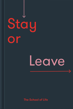 Hardcover Stay or Leave: How to Remain In, or End, Your Relationship Book