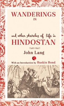 Wanderings in India: And Other Sketches of Life in Hindostan