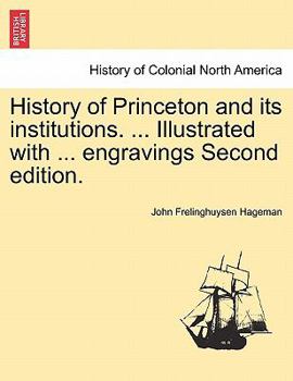 Paperback History of Princeton and Its Institutions. ... Illustrated with ... Engravings Second Edition. Vol. I. Book