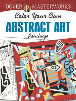 Paperback Dover Masterworks: Color Your Own Abstract Art Paintings Book