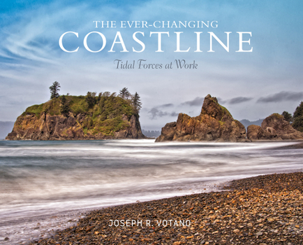 Hardcover The Ever-Changing Coastline: Tidal Forces at Work Book