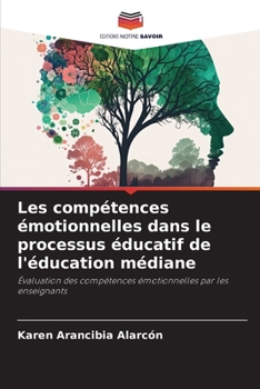 Paperback Les compétences émotionnelles dans le processus éducatif de l'éducation médiane [French] Book