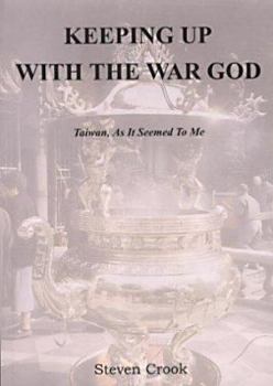 Paperback Keeping up with the War God - Taiwan, as it seemed to me 1996-2001 Book