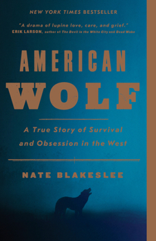 Paperback American Wolf: A True Story of Survival and Obsession in the West Book