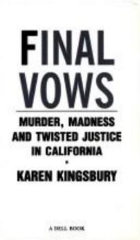 Paperback Final Vows: Murder, Madness, & Twisted Justice in California Book