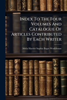 Paperback Index To The Four Volumes And Catalogue Of Articles Contributed By Each Writer Book