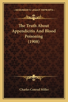 Paperback The Truth About Appendicitis And Blood Poisoning (1908) Book