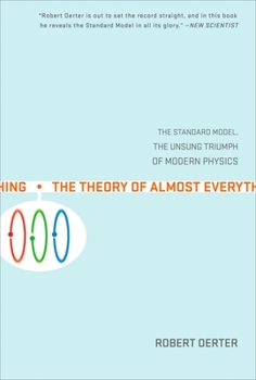 Paperback The Theory of Almost Everything: The Standard Model, the Unsung Triumph of Modern Physics Book